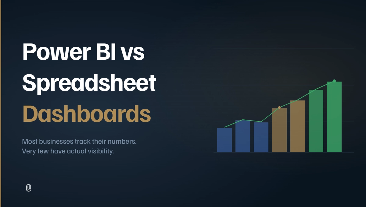 Power BI vs Spreadsheet Dashboards: Which One Does Your Business Actually Need?